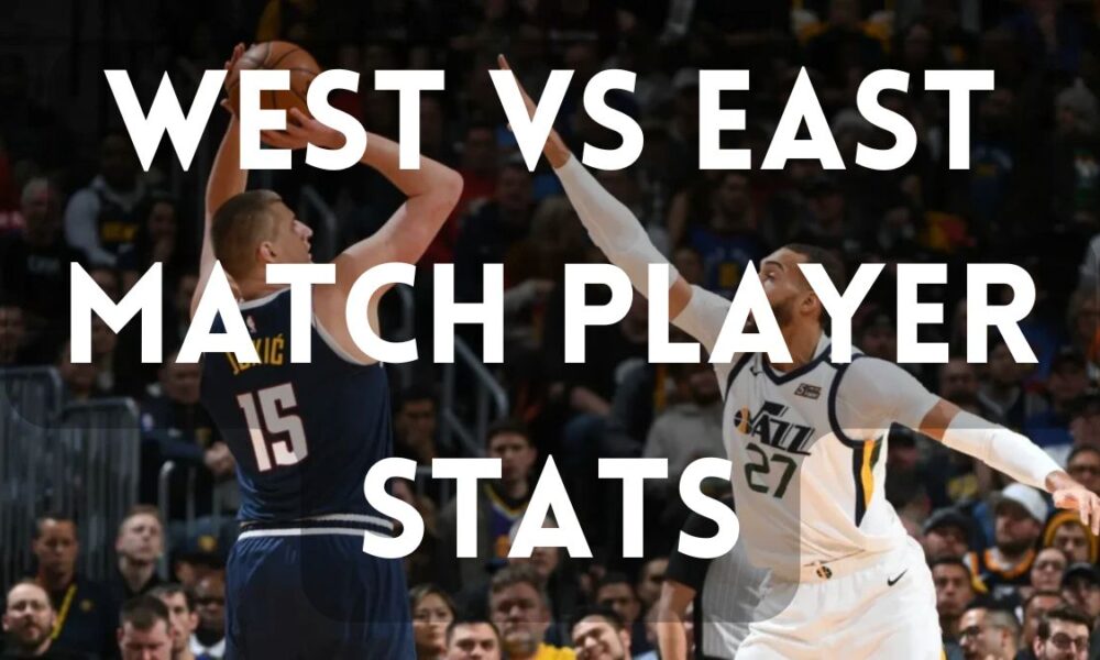 west vs east match player stats